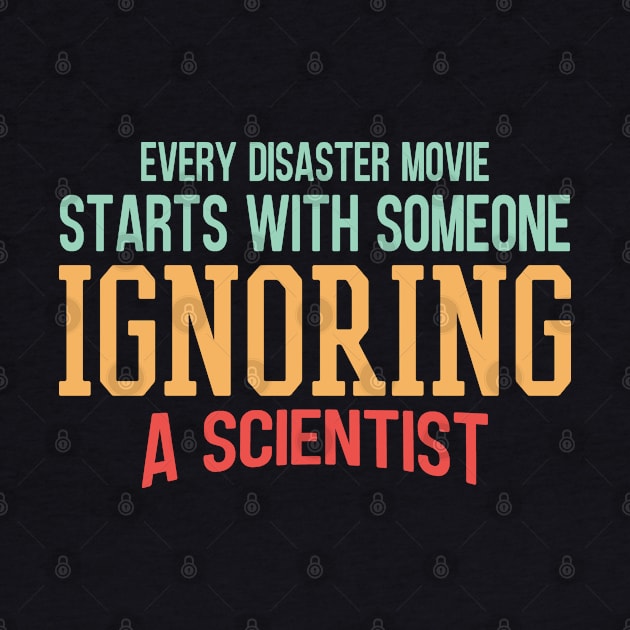 Every Disaster Movie Start With Someone Ignoring A Scientist by Zen Cosmos Official